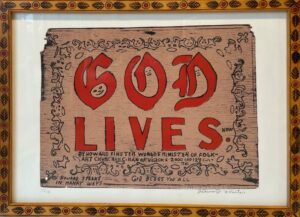God Lives Published circa 1990-2000 Signed limited-edition screenprint on rag paper, #28/100 15 ¾” x 21 ¾” Howard Finster